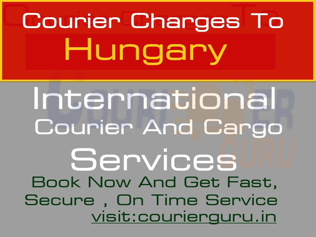 Courier Charges To Hungary From Delhi